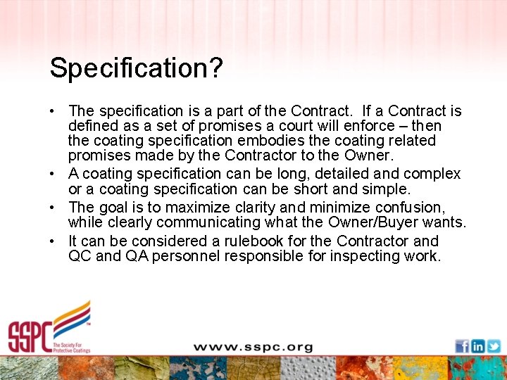 Specification? • The specification is a part of the Contract. If a Contract is