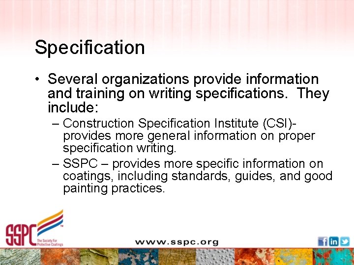 Specification • Several organizations provide information and training on writing specifications. They include: –