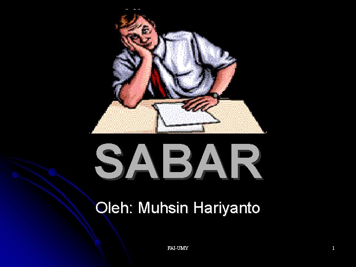 SABAR Oleh: Muhsin Hariyanto FAI-UMY 1 