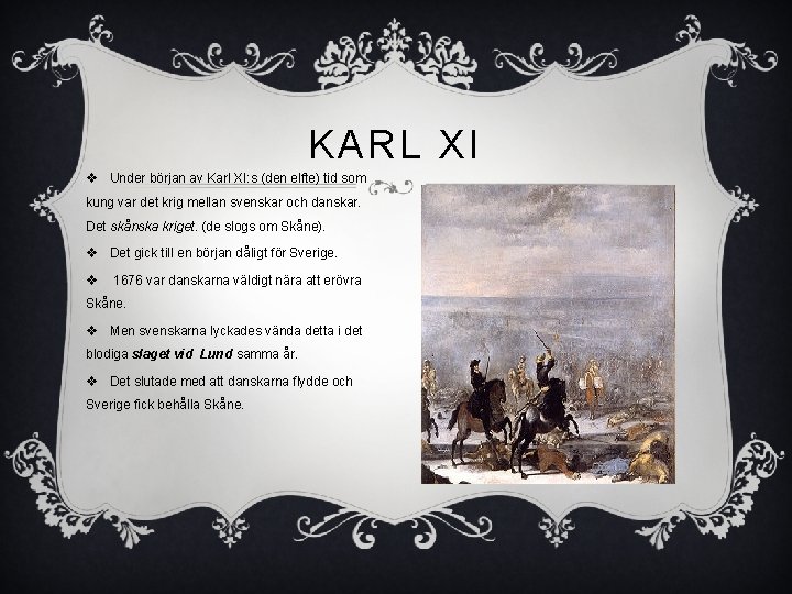 KARL XI v Under början av Karl XI: s (den elfte) tid som kung