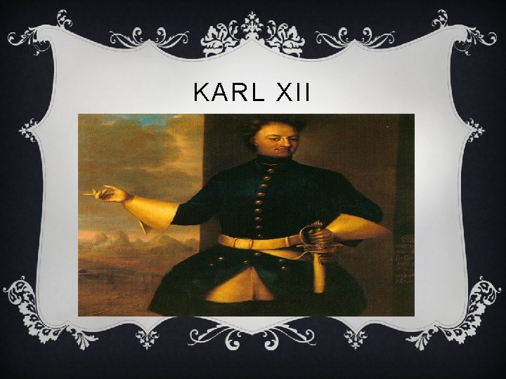 KARL XII 