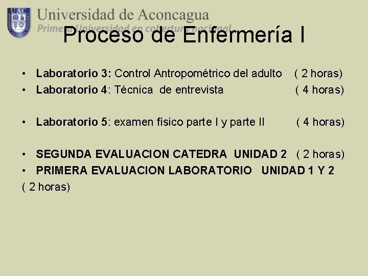 Proceso de Enfermería I • Laboratorio 3: Control Antropométrico del adulto • Laboratorio 4: