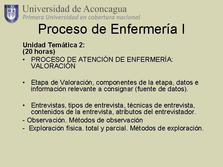 Proceso de Enfermería I Unidad Temática 2: (20 horas) • PROCESO DE ATENCIÓN DE