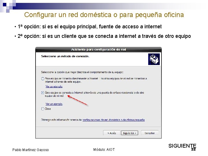 Configurar un red doméstica o para pequeña oficina • 1ª opción: si es el