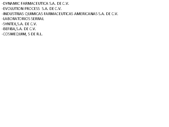 -DYNAMIC FARMACEUTICA S. A. DE C. V. -EVOLUTION PROCESS S. A. DE C. V. -DYNAMIC FARMACEUTICA S. A. DE C. V. -EVOLUTION PROCESS S. A. DE C. V.