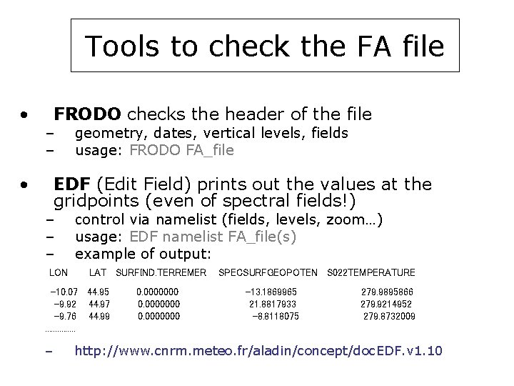 Tools to check the FA file • FRODO checks the header of the file