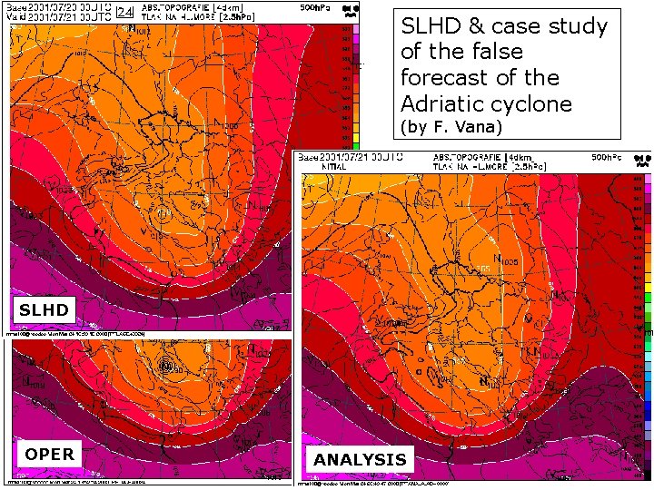 SLHD & case study of the false forecast of the Adriatic cyclone (by F.