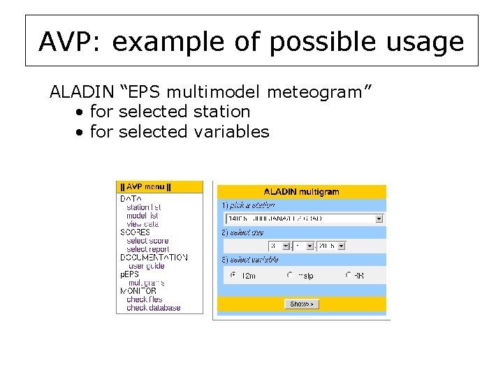 AVP: example of possible usage ALADIN “EPS multimodel meteogram” • for selected station •