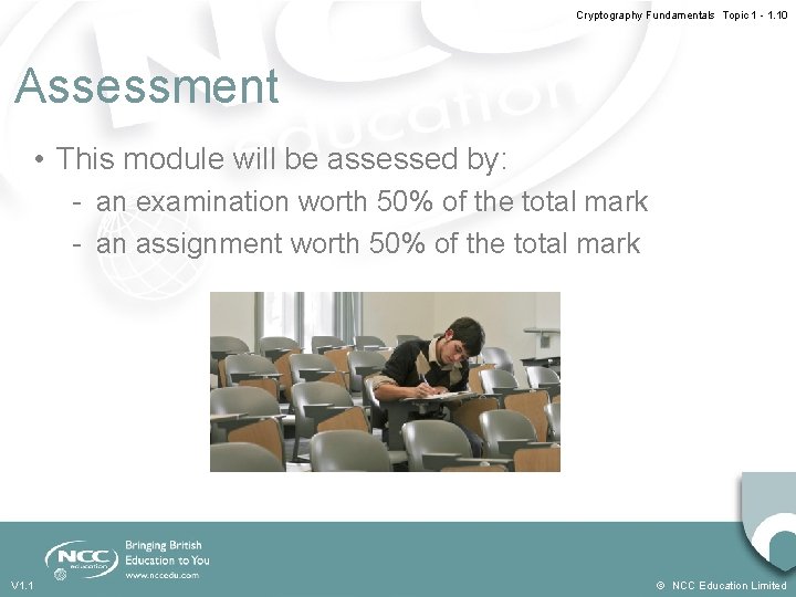 Cryptography Fundamentals Topic 1 - 1. 10 Assessment • This module will be assessed