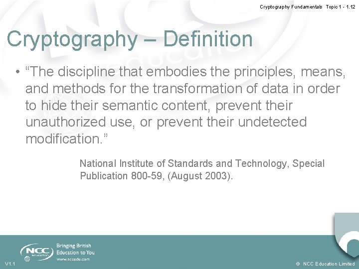 Cryptography Fundamentals Topic 1 - 1. 12 Cryptography – Definition • “The discipline that