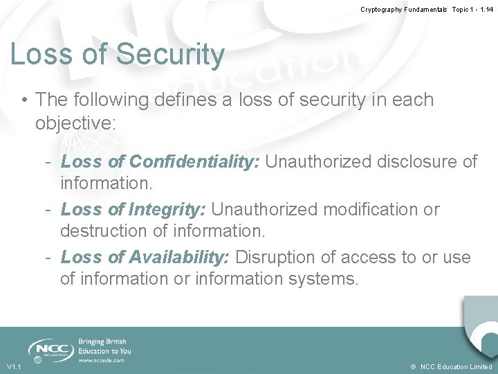 Cryptography Fundamentals Topic 1 - 1. 14 Loss of Security • The following defines