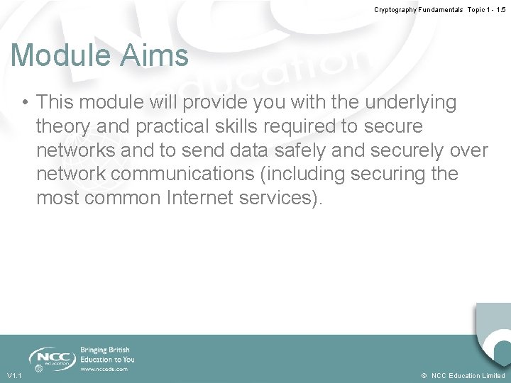 Cryptography Fundamentals Topic 1 - 1. 5 Module Aims • This module will provide