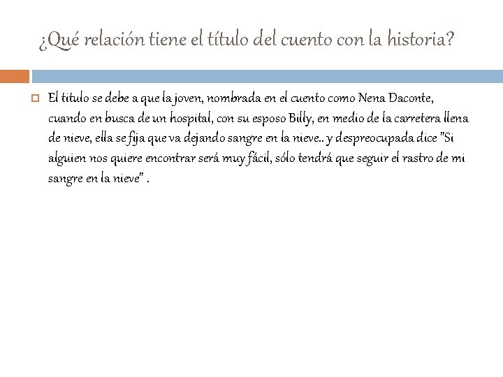 ¿Qué relación tiene el título del cuento con la historia? El titulo se debe