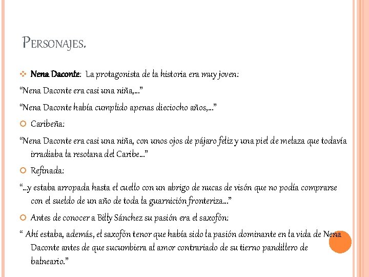 PERSONAJES. Nena Daconte: La protagonista de la historia era muy joven: “Nena Daconte era