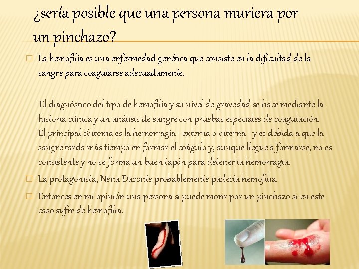 ¿sería posible que una persona muriera por un pinchazo? � La hemofilia es una