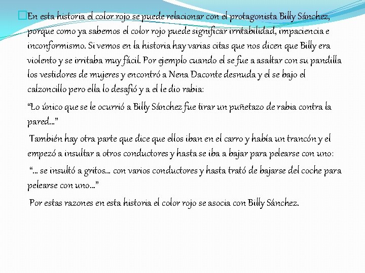 �En esta historia el color rojo se puede relacionar con el protagonista Billy Sánchez,