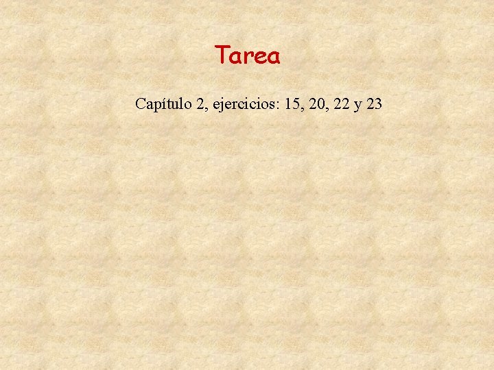 Tarea Capítulo 2, ejercicios: 15, 20, 22 y 23 