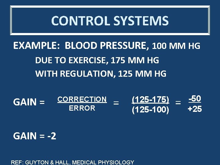 CONTROL SYSTEMS EXAMPLE: BLOOD PRESSURE, 100 MM HG DUE TO EXERCISE, 175 MM HG