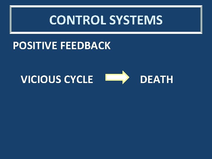 CONTROL SYSTEMS POSITIVE FEEDBACK VICIOUS CYCLE DEATH 