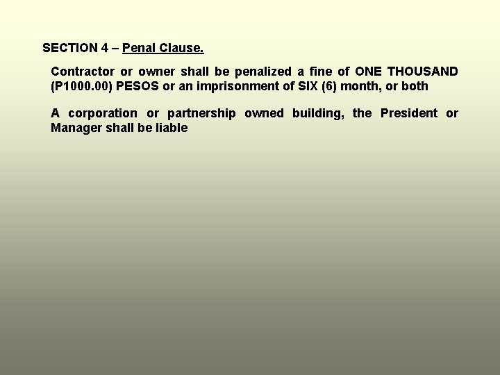 SECTION 4 – Penal Clause. Contractor or owner shall be penalized a fine of SECTION 4 – Penal Clause. Contractor or owner shall be penalized a fine of