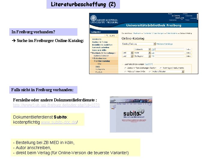 Literaturbeschaffung (2) In Freiburg vorhanden? Suche im Freiburger Online-Katalog: Falls nicht in Freiburg vorhanden: