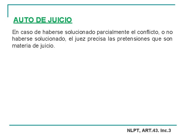 AUTO DE JUICIO En caso de haberse solucionado parcialmente el conflicto, o no haberse