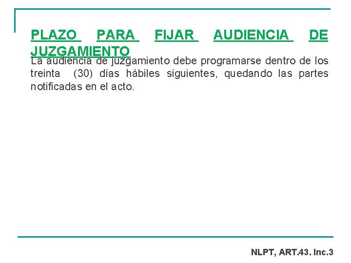 PLAZO PARA JUZGAMIENTO FIJAR AUDIENCIA DE La audiencia de juzgamiento debe programarse dentro de