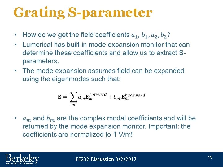 Grating S-parameter • EE 232 Discussion 3/2/2017 15 Grating S-parameter • EE 232 Discussion 3/2/2017 15