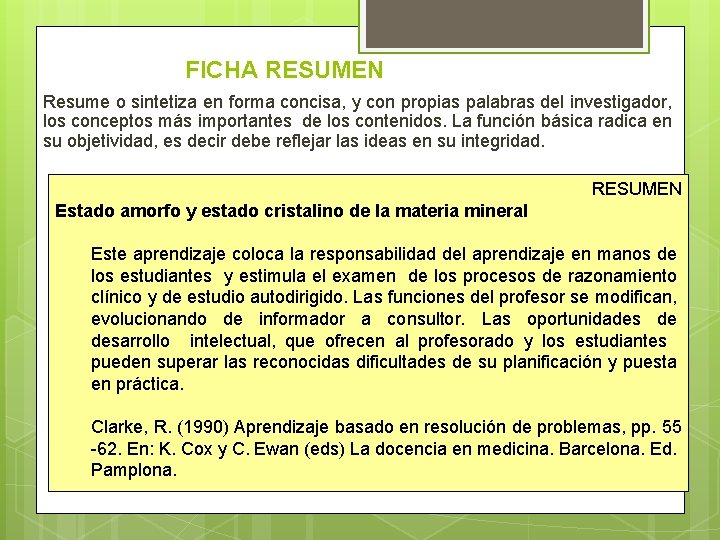 FICHA RESUMEN Resume o sintetiza en forma concisa, y con propias palabras del investigador,