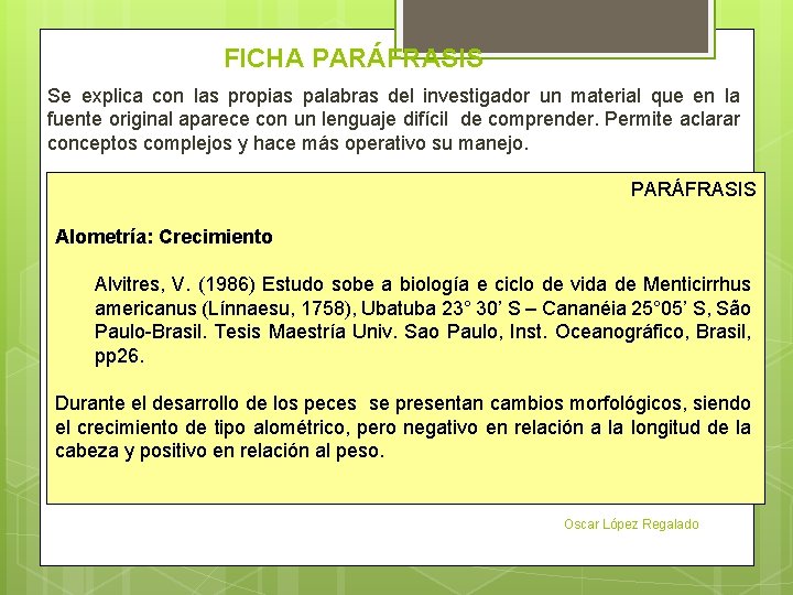 FICHA PARÁFRASIS Se explica con las propias palabras del investigador un material que en