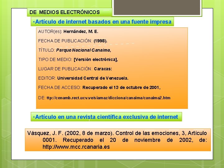 DE MEDIOS ELECTRÓNICOS • Artículo de internet basados en una fuente impresa AUTOR(es): Hernández,