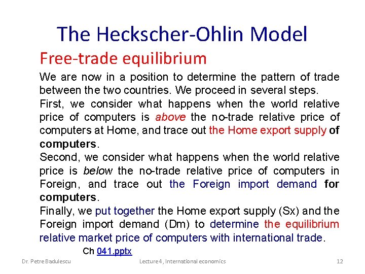 The Heckscher-Ohlin Model Free-trade equilibrium We are now in a position to determine the