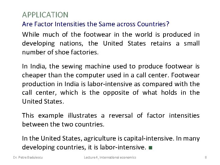 APPLICATION Are Factor Intensities the Same across Countries? While much of the footwear in