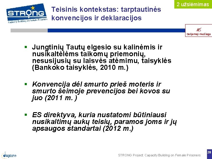 Teisinis kontekstas: tarptautinės konvencijos ir deklaracijos 2 užsiėmimas Handout Dalijamoji medžiaga Jungtinių Tautų elgesio Teisinis kontekstas: tarptautinės konvencijos ir deklaracijos 2 užsiėmimas Handout Dalijamoji medžiaga Jungtinių Tautų elgesio