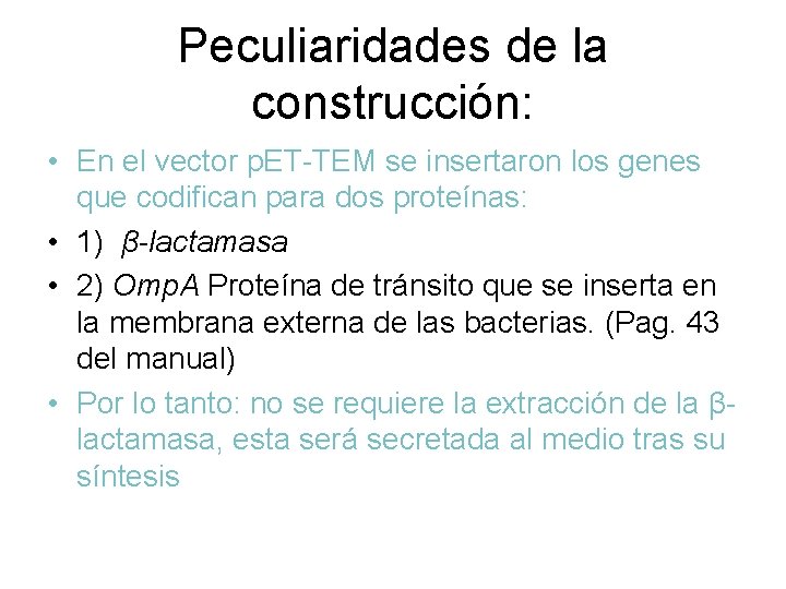 Peculiaridades de la construcción: • En el vector p. ET-TEM se insertaron los genes