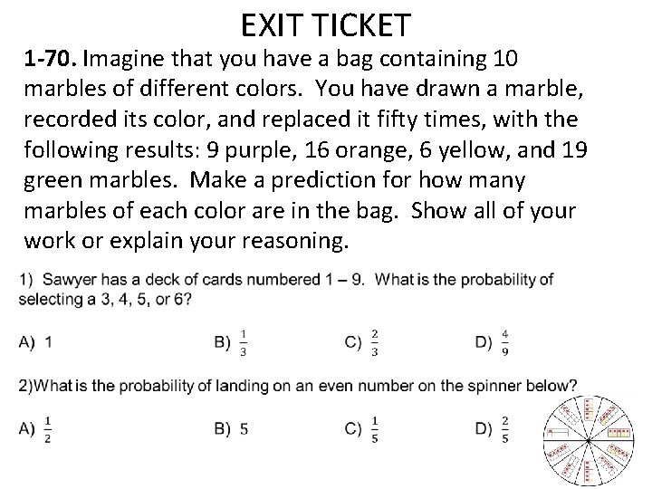 EXIT TICKET 1 -70. Imagine that you have a bag containing 10 marbles of