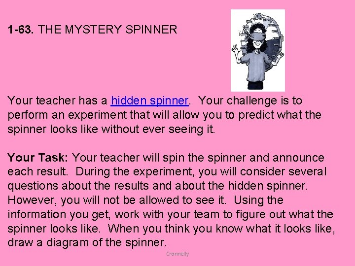 1 -63. THE MYSTERY SPINNER Your teacher has a hidden spinner. Your challenge is