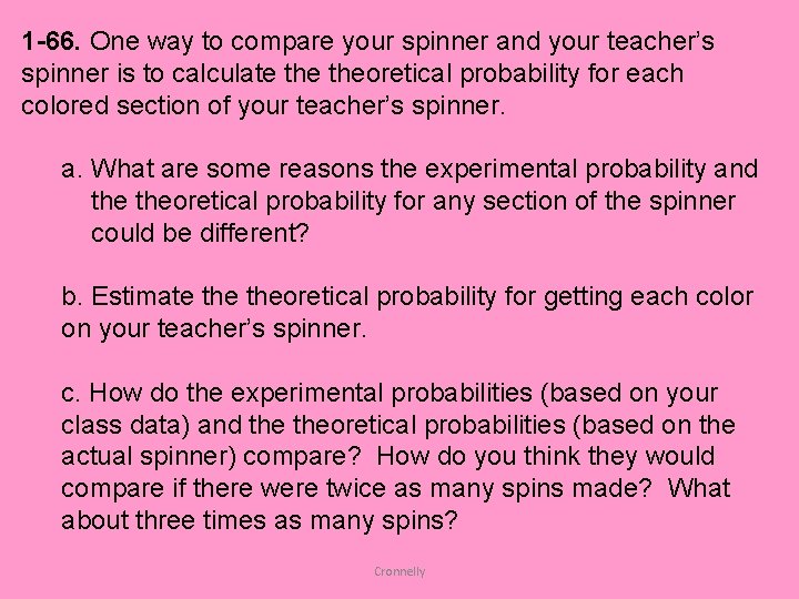 1 -66. One way to compare your spinner and your teacher’s spinner is to
