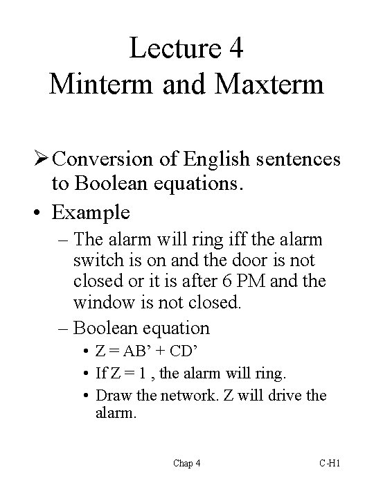 Lecture 4 Minterm and Maxterm Ø Conversion of English sentences to Boolean equations. •