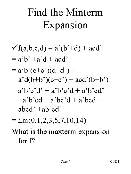 Find the Minterm Expansion ü f(a, b, c, d) = a’(b’+d) + acd’. =