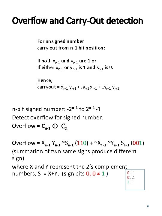 Overflow and Carry-Out detection For unsigned number carry out from n-1 bit position: If
