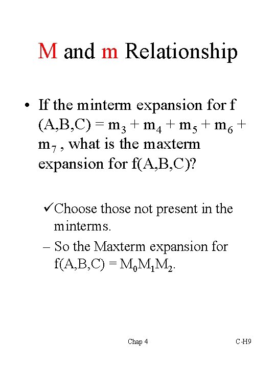 M and m Relationship • If the minterm expansion for f (A, B, C)