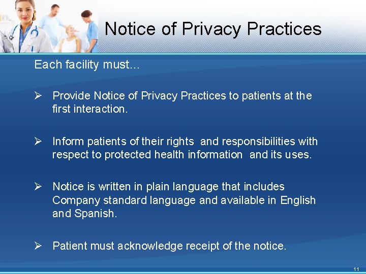 Notice of Privacy Practices Each facility must… Ø Provide Notice of Privacy Practices to