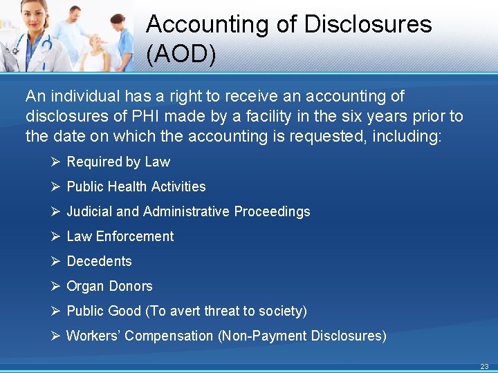 Accounting of Disclosures (AOD) An individual has a right to receive an accounting of