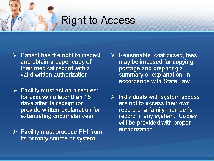 Right to Access Ø Patient has the right to inspect and obtain a paper