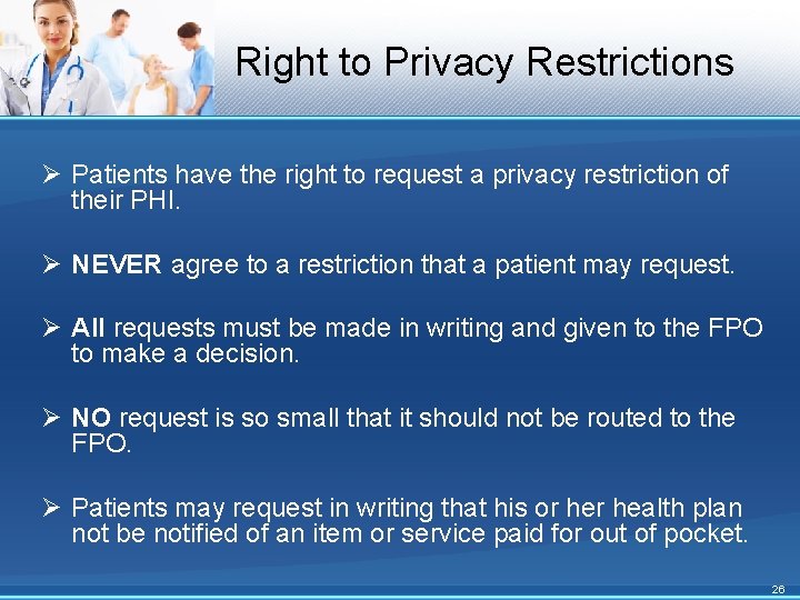 Right to Privacy Restrictions Ø Patients have the right to request a privacy restriction