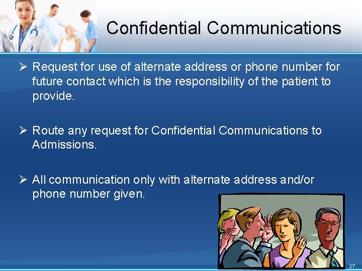 Confidential Communications Ø Request for use of alternate address or phone number for future