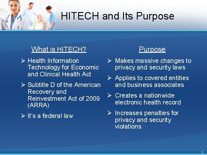 HITECH and Its Purpose What is HITECH? Ø Health Information Technology for Economic and