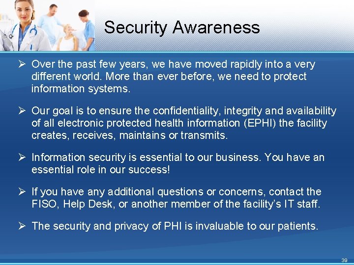 Security Awareness Ø Over the past few years, we have moved rapidly into a