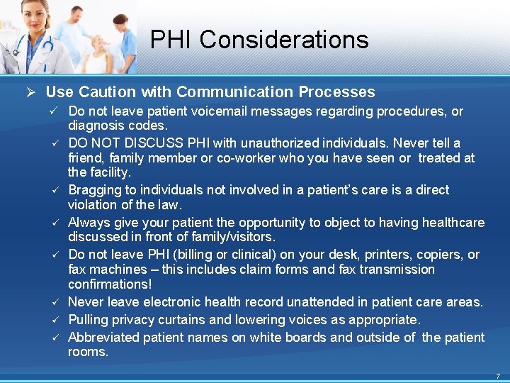 PHI Considerations Ø Use Caution with Communication Processes ü Do not leave patient voicemail